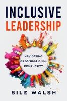 Inclusive Leadership Navigating Organisational Complexity