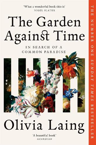 Garden Against Time, The: In Search Of A Common Paradise