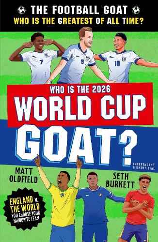  Football GOAT: Who is the 2026 World Cup GOAT?, The: Celebrate the 2026 World Cup and...