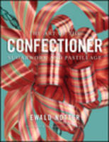 The Art of the Confectioner: Sugarwork and Pastillage (PDF eBook)