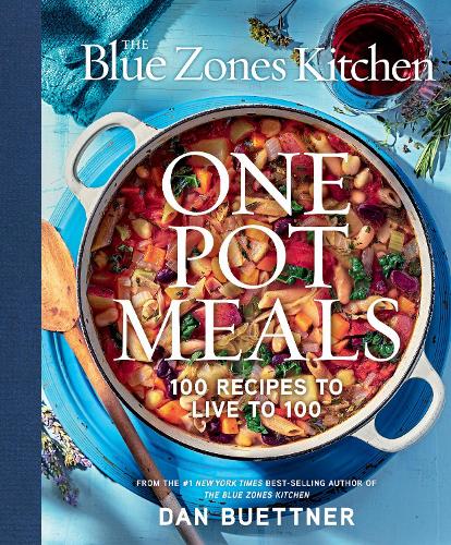 Blue Zones Kitchen One Pot Meals, The: 100 Recipes to Live to 100