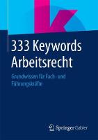 333 Keywords Arbeitsrecht: Grundwissen f�r Fach- und F�hrungskr�fte (PDF eBook)