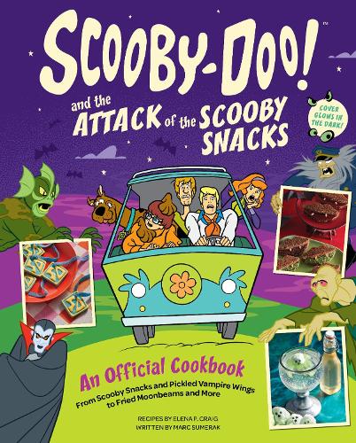  Scooby-Doo! and the Attack of the Scooby Snacks [An Official Cookbook]: From Scooby Snacks and Pickled...